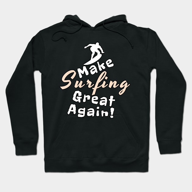 Make Surfing Great Again Hoodie by Mamon